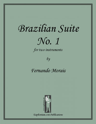 Morais, Fernando - Brazilian Suite No. 1 for Euphonium Duet