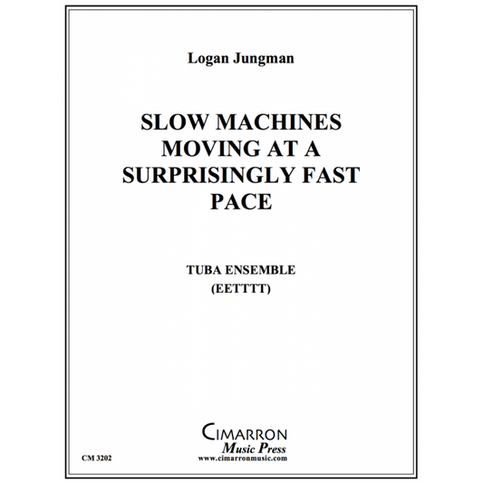 Jungman, Logan - Slow Machines Moving at a Surprisingly Fast Pace