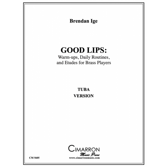 Ige, Brendan - Good Lips: Warm-ups, Daily Routines, and Etudes (TUBA)