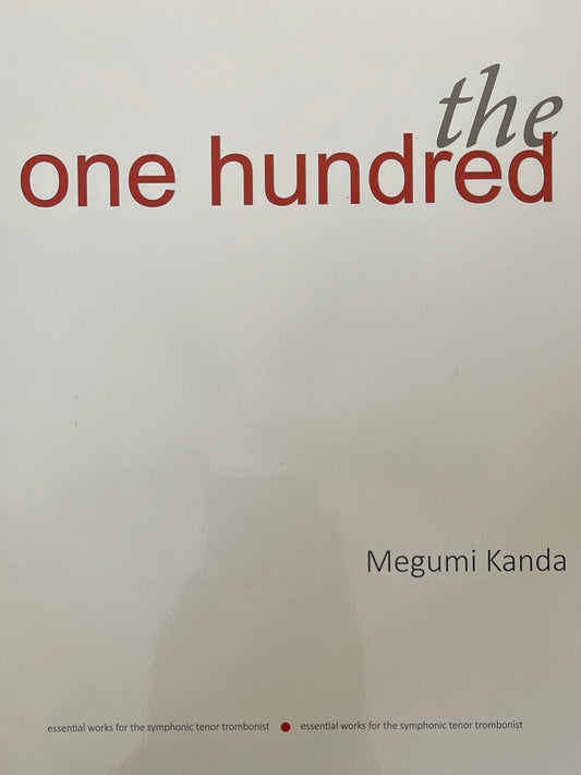 Kanda, Megumi - the one hundred - essential works for the symphonic tenor trombonist