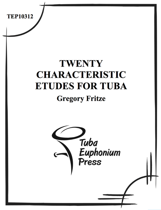 Fritze, Gregory - Twenty Characteristic Etudes for Tuba