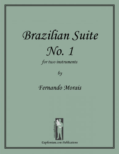 Morais - Brazilian Suite No. 1 for Euphonium Duet