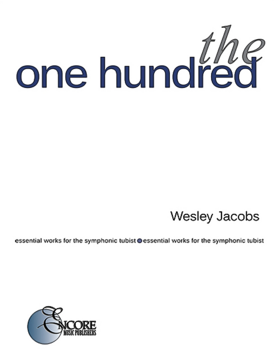 Jacobs, Wesley - the one hundred - Essential Works for the Symphonic Tubist